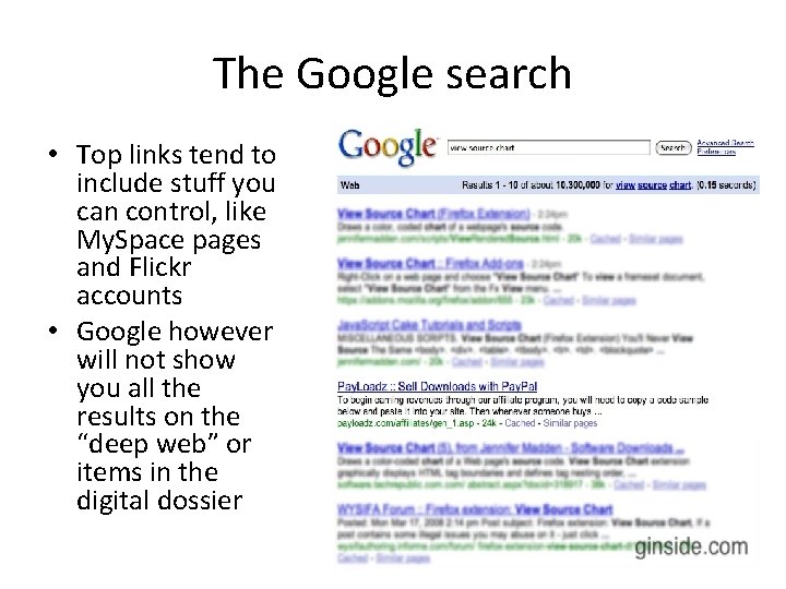 The Google search • Top links tend to include stuff you can control, like