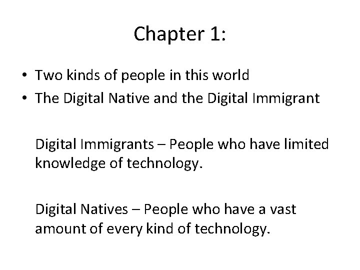 Chapter 1: • Two kinds of people in this world • The Digital Native