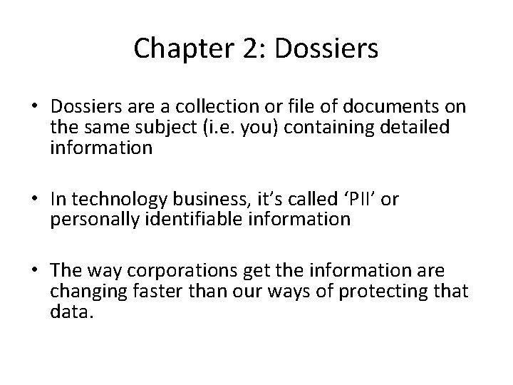 Chapter 2: Dossiers • Dossiers are a collection or file of documents on the