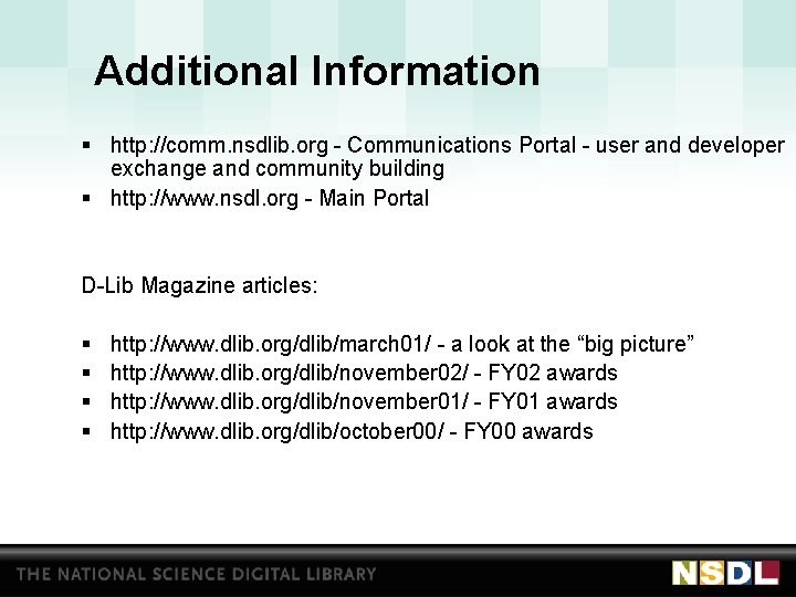Additional Information § http: //comm. nsdlib. org - Communications Portal - user and developer