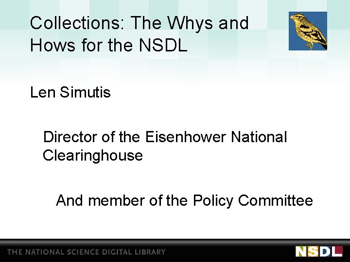 Collections: The Whys and Hows for the NSDL Len Simutis Director of the Eisenhower