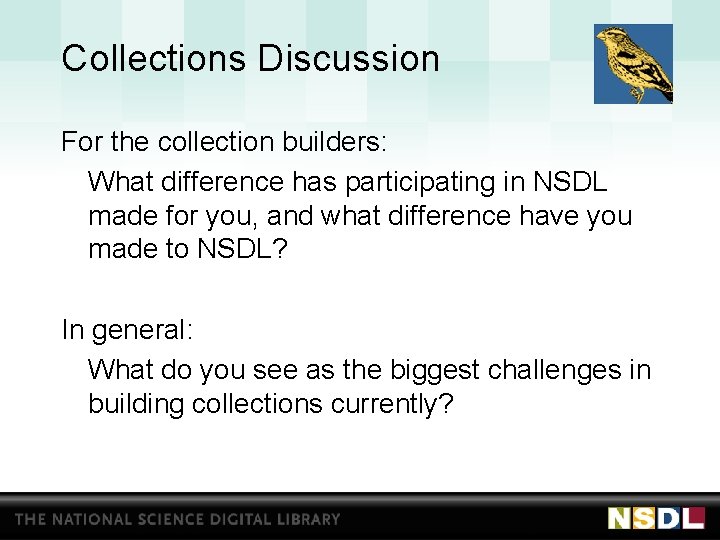 Collections Discussion For the collection builders: What difference has participating in NSDL made for