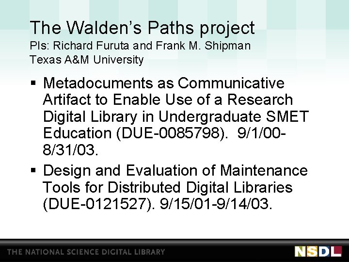 The Walden’s Paths project PIs: Richard Furuta and Frank M. Shipman Texas A&M University