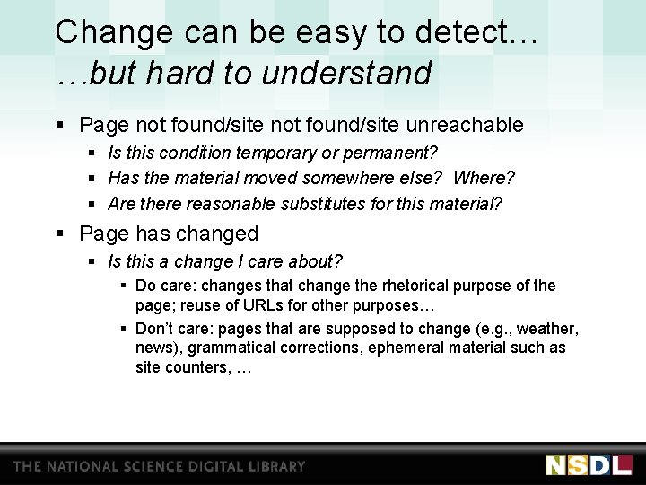 Change can be easy to detect… …but hard to understand § Page not found/site