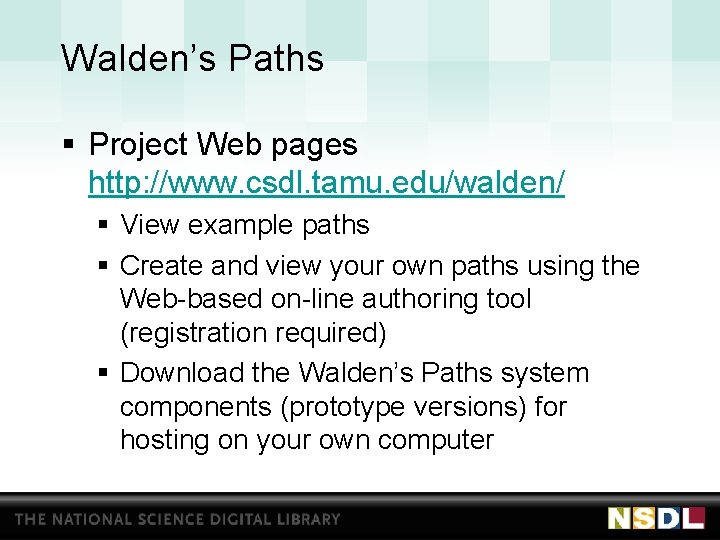 Walden’s Paths § Project Web pages http: //www. csdl. tamu. edu/walden/ § View example