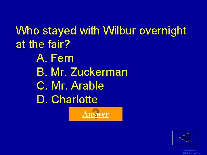 Who stayed with Wilbur overnight at the fair? A. Fern B. Mr. Zuckerman C.