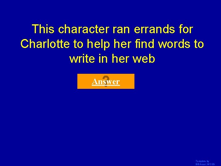 This character ran errands for Charlotte to help her find words to write in