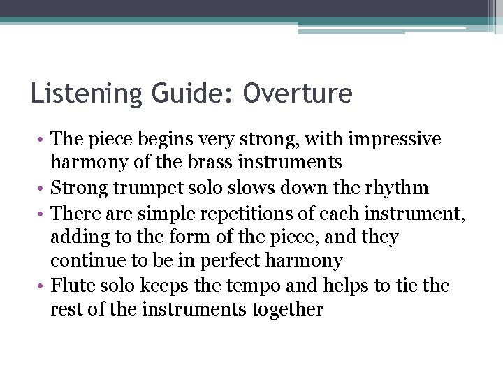 Listening Guide: Overture • The piece begins very strong, with impressive harmony of the