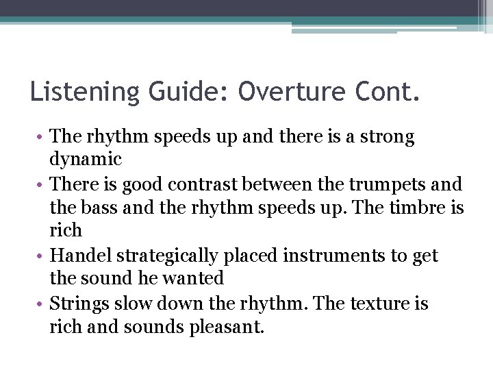 Listening Guide: Overture Cont. • The rhythm speeds up and there is a strong
