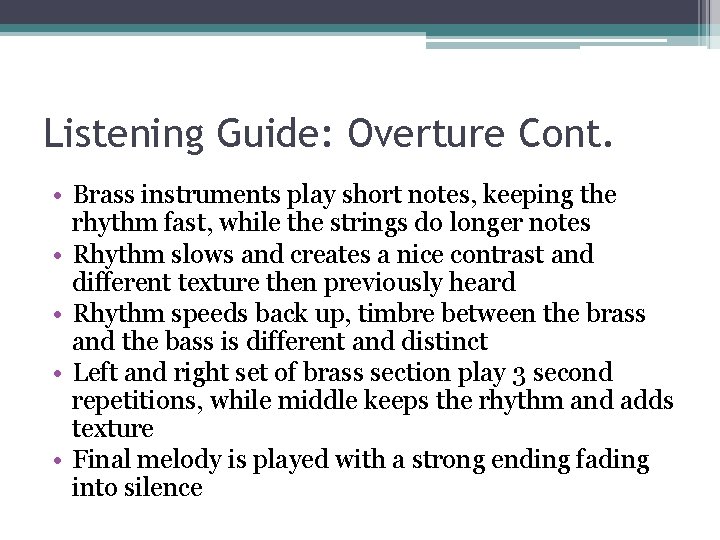 Listening Guide: Overture Cont. • Brass instruments play short notes, keeping the rhythm fast,