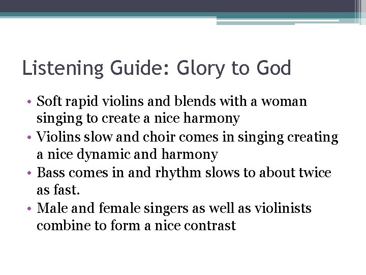 Listening Guide: Glory to God • Soft rapid violins and blends with a woman