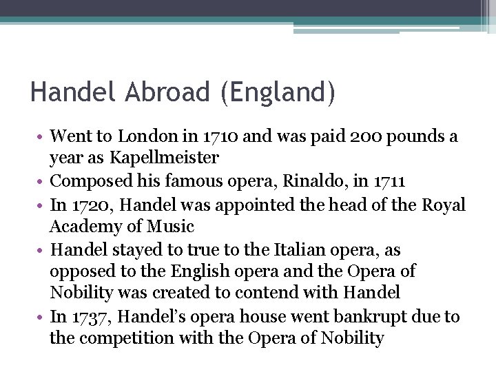 Handel Abroad (England) • Went to London in 1710 and was paid 200 pounds