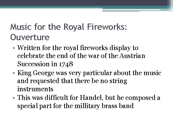 Music for the Royal Fireworks: Ouverture • Written for the royal fireworks display to