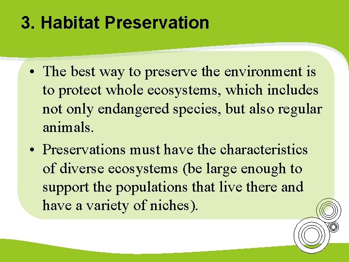 3. Habitat Preservation • The best way to preserve the environment is to protect