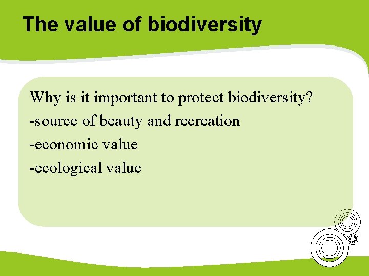 The value of biodiversity Why is it important to protect biodiversity? -source of beauty