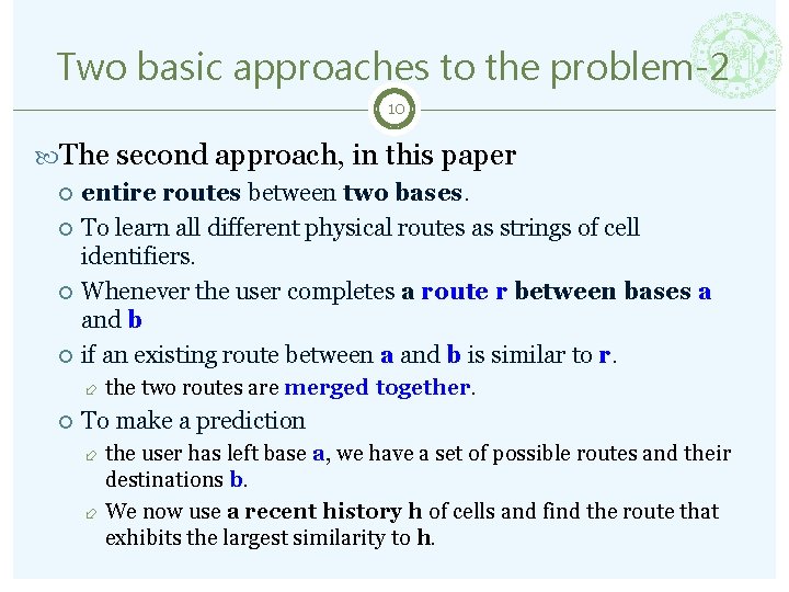 Two basic approaches to the problem-2 10 The second approach, in this paper entire
