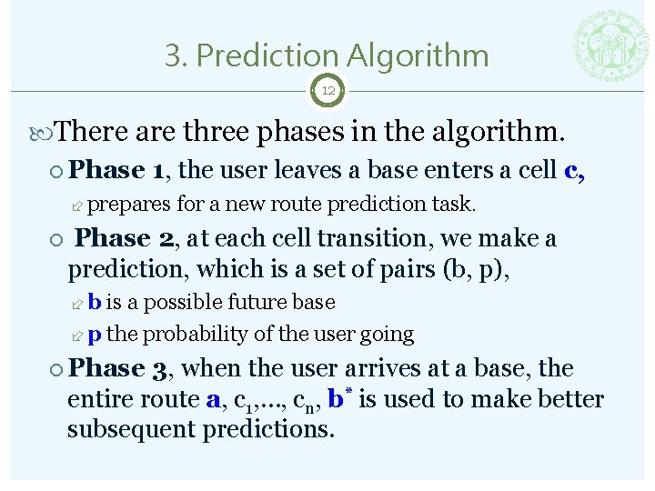 3. Prediction Algorithm 12 There are three phases in the algorithm. Phase 1, the