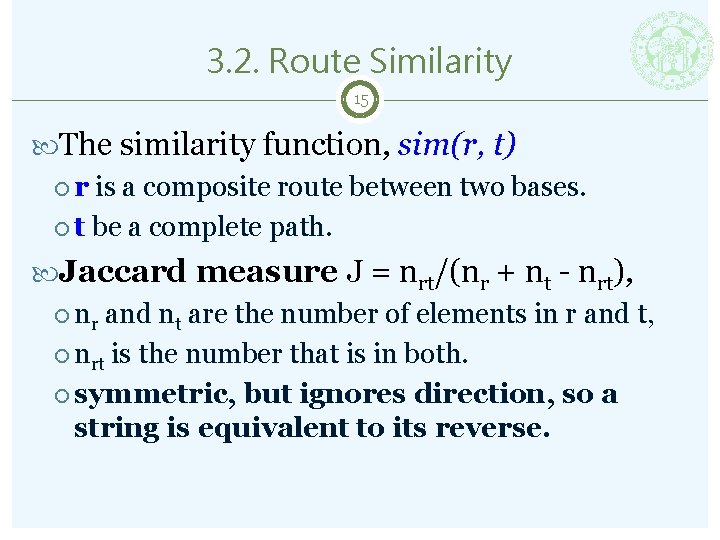 3. 2. Route Similarity 15 The similarity function, sim(r, t) r is a composite