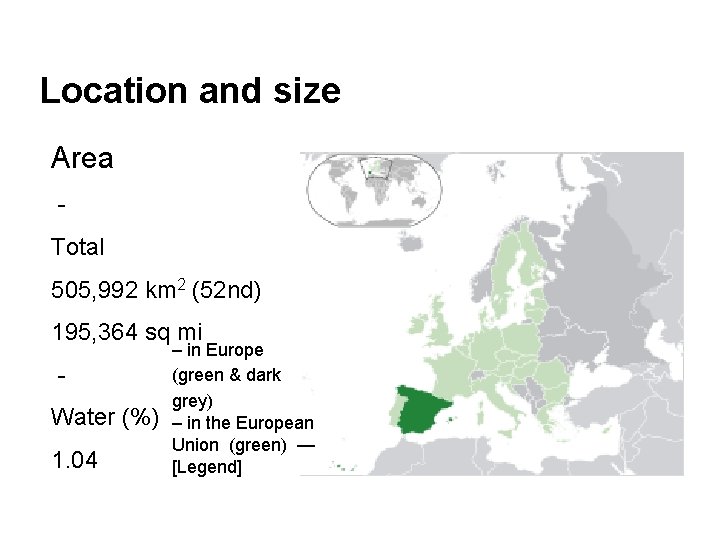 Location and size Area Total 505, 992 km 2 (52 nd) 195, 364 sq