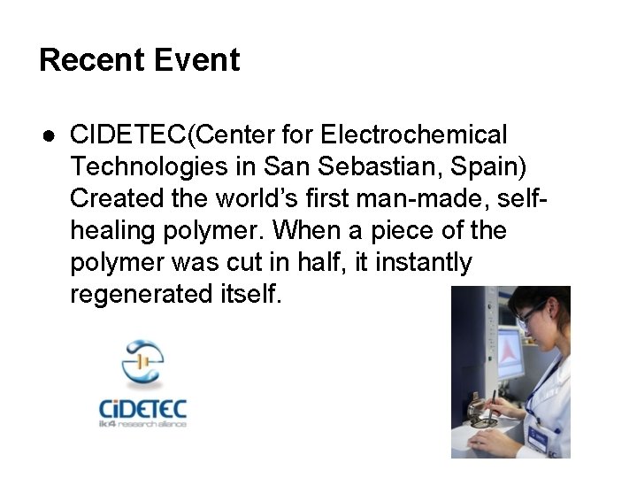 Recent Event ● CIDETEC(Center for Electrochemical Technologies in San Sebastian, Spain) Created the world’s