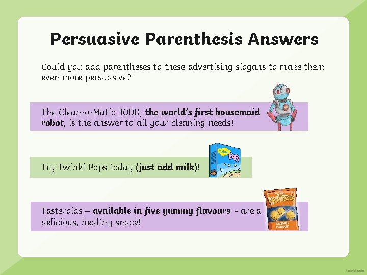 Persuasive Parenthesis Answers Could you add parentheses to these advertising slogans to make them