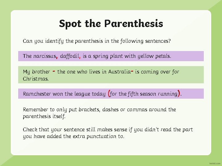 Spot the Parenthesis Can you identify the parenthesis in the following sentences? The narcissus,