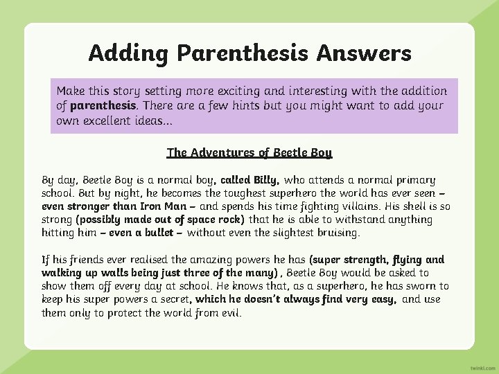 Adding Parenthesis Answers Make this story setting more exciting and interesting with the addition