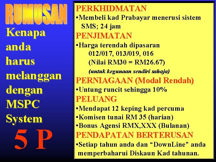 PERKHIDMATAN Kenapa anda harus melanggan dengan MSPC System 5 P • Membeli kad Prabayar