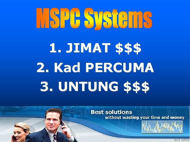 1. JIMAT $$$ 2. Kad PERCUMA 3. UNTUNG $$$ 