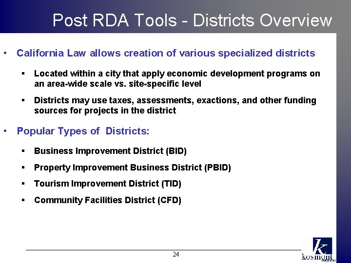 Post RDA Tools - Districts Overview • California Law allows creation of various specialized