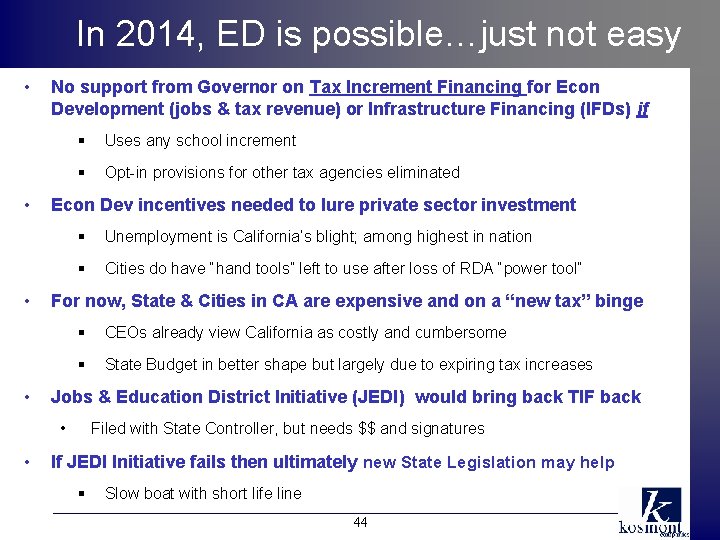 In 2014, ED is possible…just not easy • • No support from Governor on