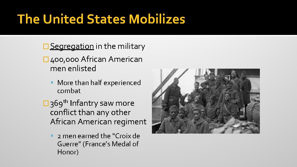 The United States Mobilizes � Segregation in the military � 400, 000 African American