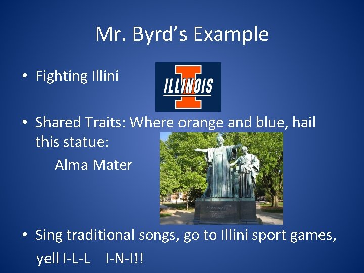 Mr. Byrd’s Example • Fighting Illini • Shared Traits: Where orange and blue, hail