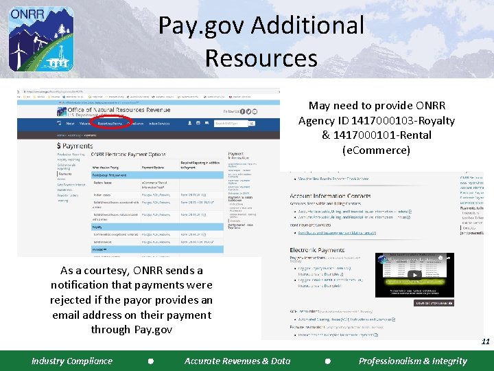 Pay. gov Additional Resources May need to provide ONRR Agency ID 1417000103 -Royalty &