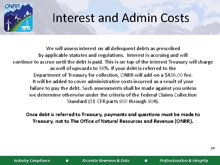 Interest and Admin Costs We will assess interest on all delinquent debts as prescribed