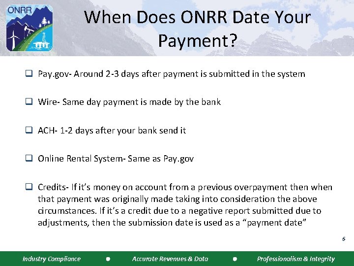 When Does ONRR Date Your Payment? q Pay. gov- Around 2 -3 days after