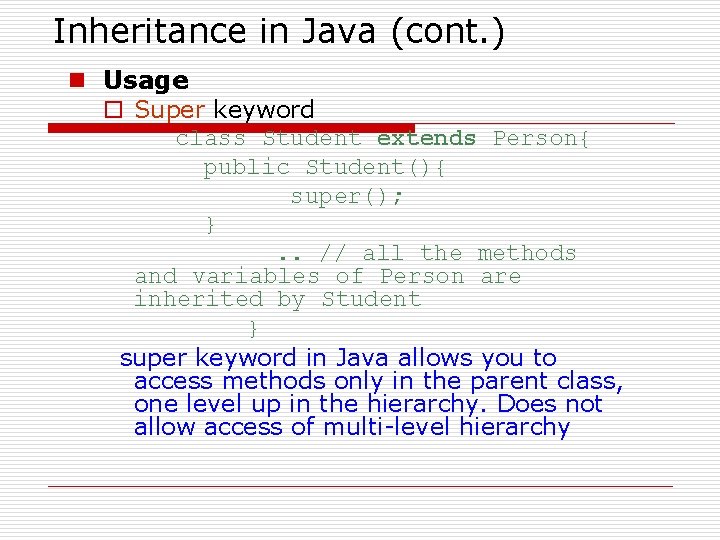 Inheritance in Java (cont. ) n Usage o Super keyword class Student extends Person{ Inheritance in Java (cont. ) n Usage o Super keyword class Student extends Person{