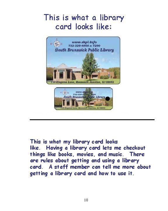 This is what a library card looks like: This is what my library card