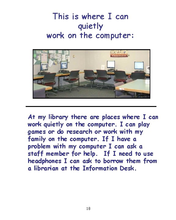 This is where I can quietly work on the computer: At my library there