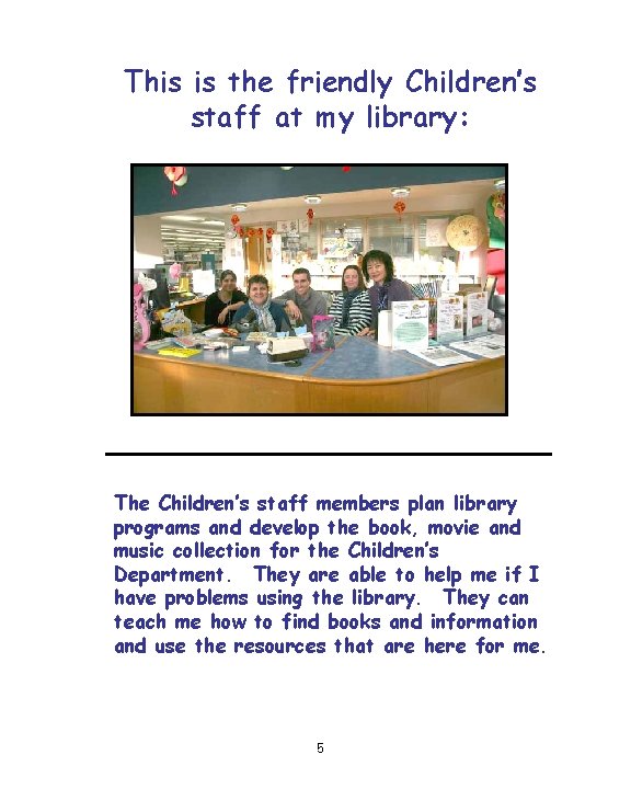 This is the friendly Children’s staff at my library: The Children’s staff members plan
