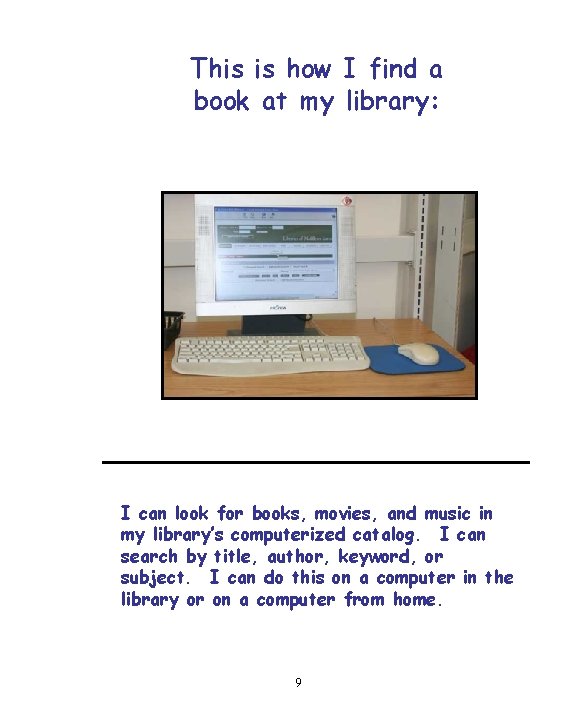 This is how I find a book at my library: I can look for