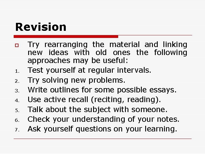 Revision o 1. 2. 3. 4. 5. 6. 7. Try rearranging the material and