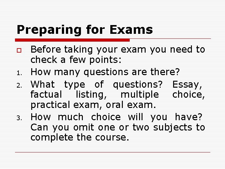Preparing for Exams o 1. 2. 3. Before taking your exam you need to
