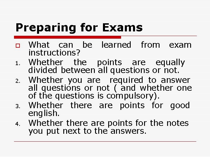 Preparing for Exams o 1. 2. 3. 4. What can be learned from exam