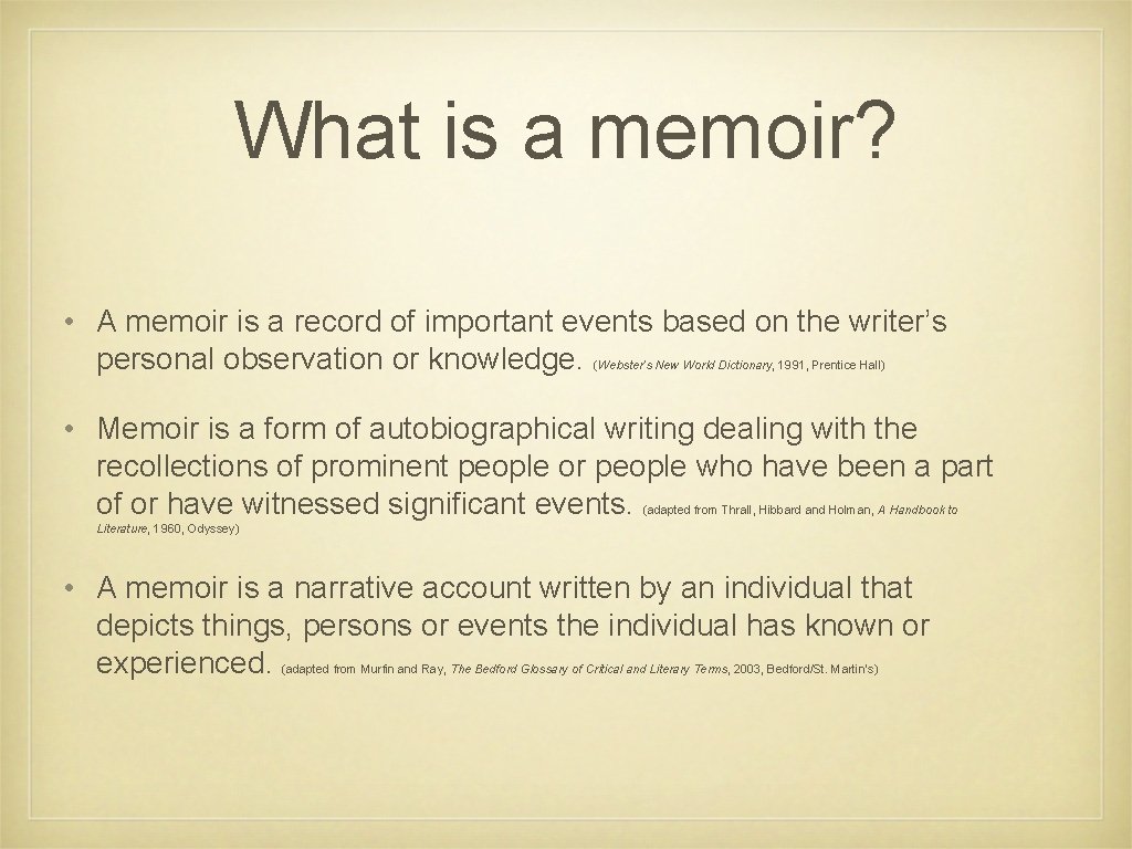 What is a memoir? • A memoir is a record of important events based What is a memoir? • A memoir is a record of important events based