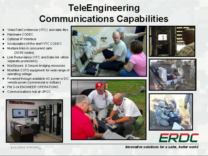 Tele. Engineering Communications Capabilities l l l Video. Tele. Conference (VTC) and data files Tele. Engineering Communications Capabilities l l l Video. Tele. Conference (VTC) and data files