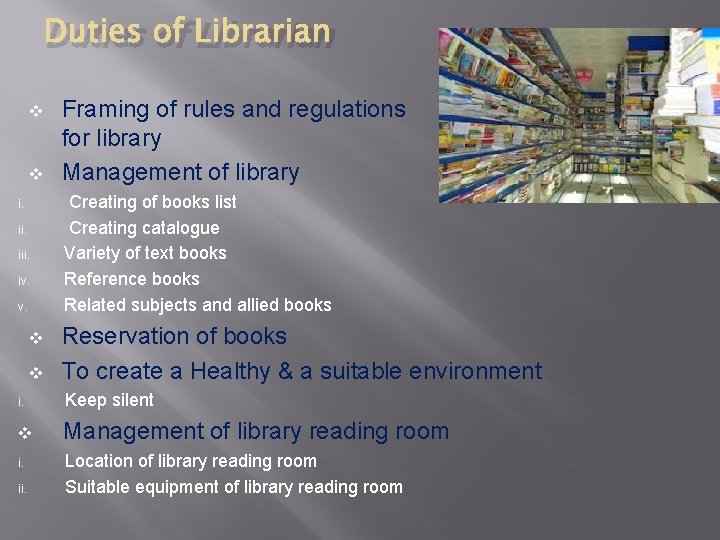 Duties of Librarian v v i. iii. iv. v. v v Framing of rules