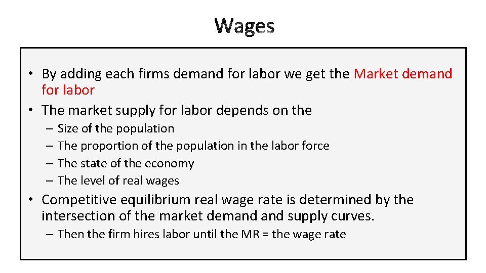  • By adding each firms demand for labor we get the Market demand