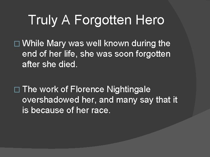 Truly A Forgotten Hero � While Mary was well known during the end of