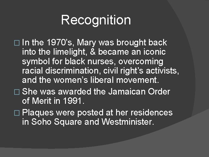 Recognition � In the 1970’s, Mary was brought back into the limelight, & became